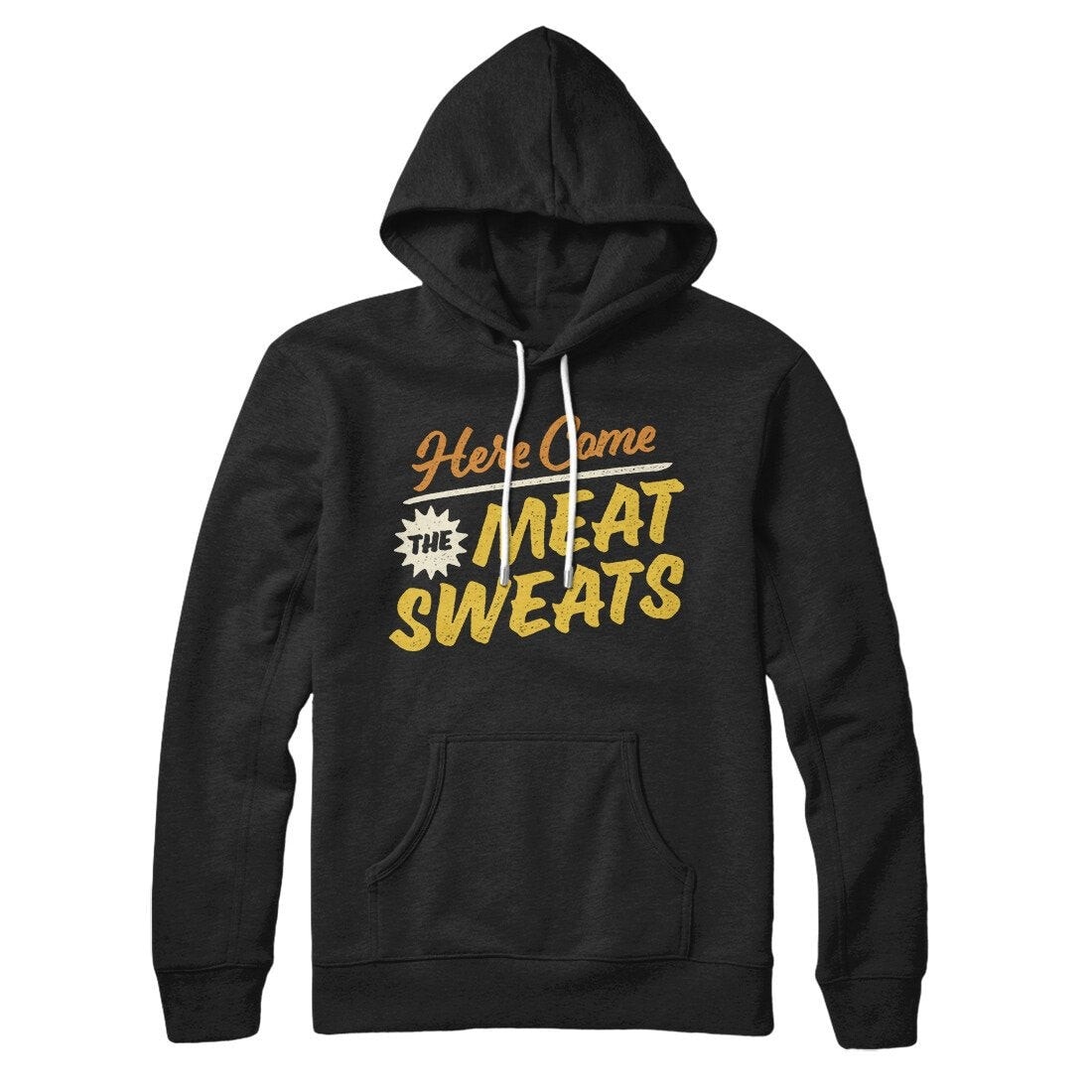 Here Come The Meat Sweats Unisex Pullover Hoodie - Cotton Polyester Loose Fit